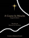 A Course in Miracles Workbook for Students Manual for Teachers by Helen Schucman eBook